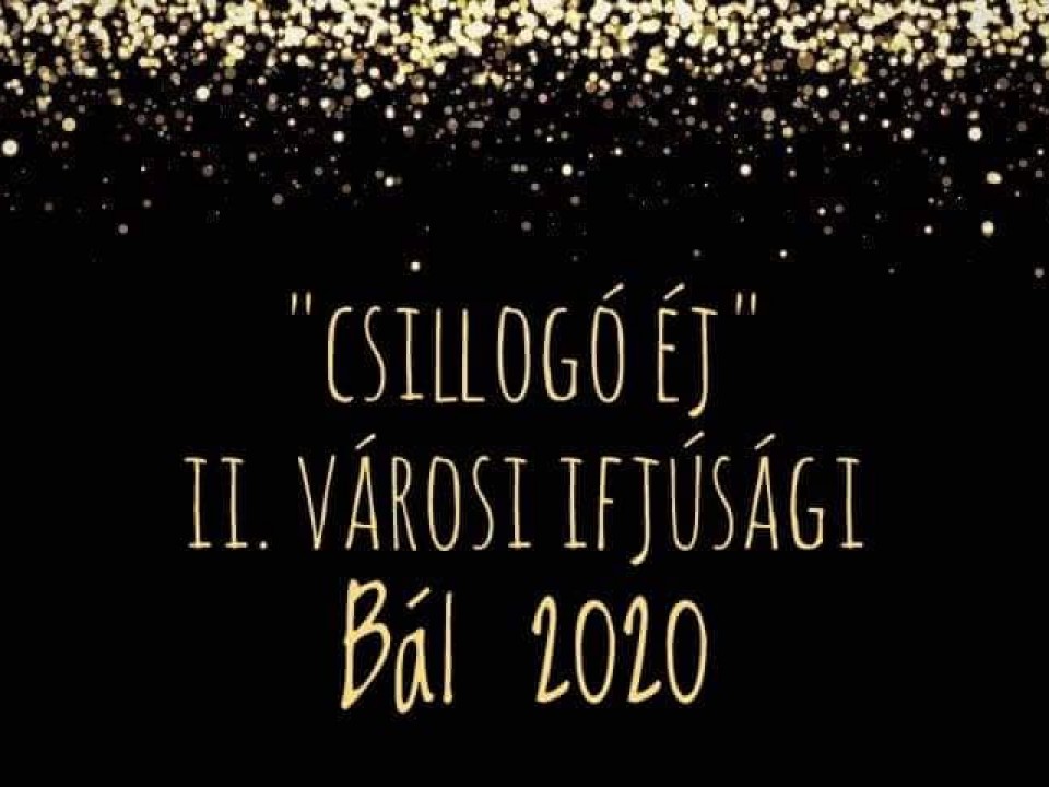 II. Városi Ifjúsági Bál 2020-ban