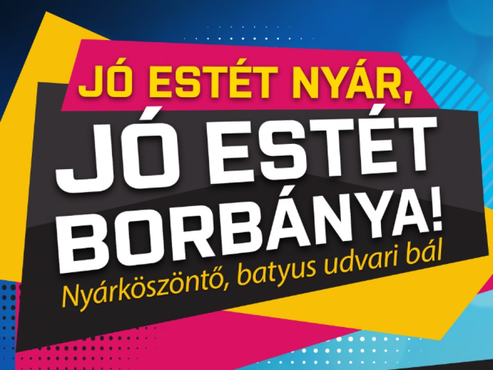 Jó estét nyár, jó estét Borbánya!