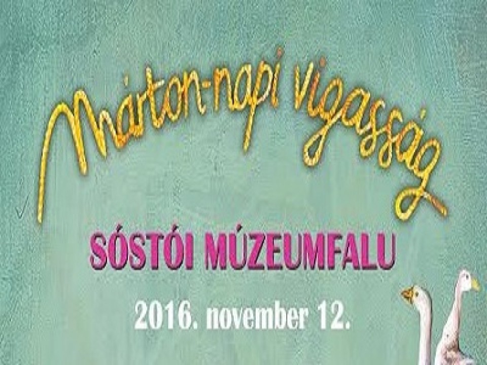 MÁRTON-NAPI VIGASSÁG A SÓSTÓI MÚZEUMFALUBAN