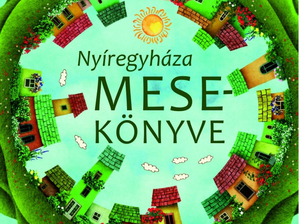 Saját mesekönyve lett Nyíregyházának