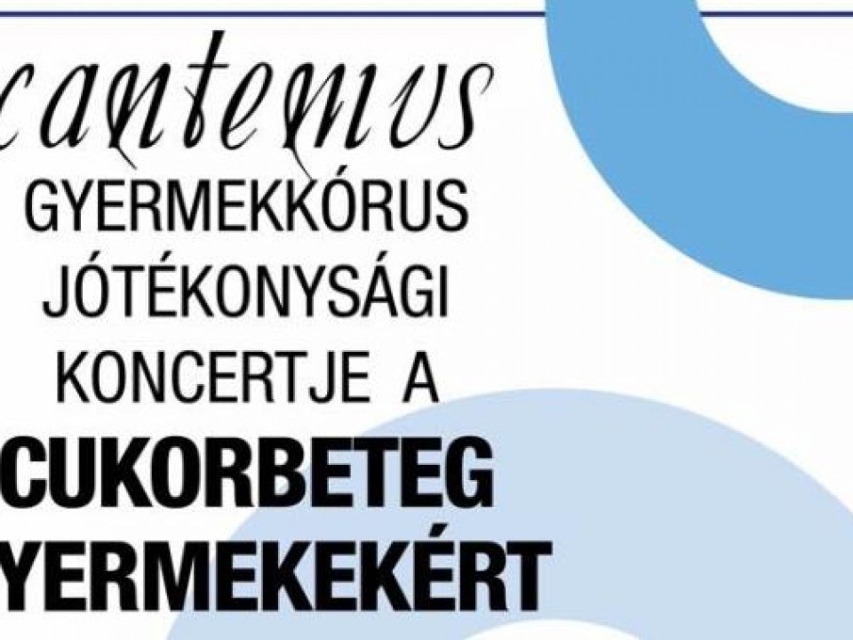 Cantemus jótékonysági koncert a cukorbeteg gyermekekért