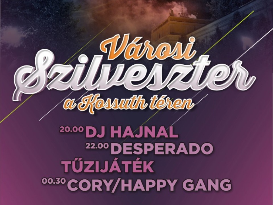 Városi Szilveszter a Kossuth téren! - Részletes programért kattints ide!