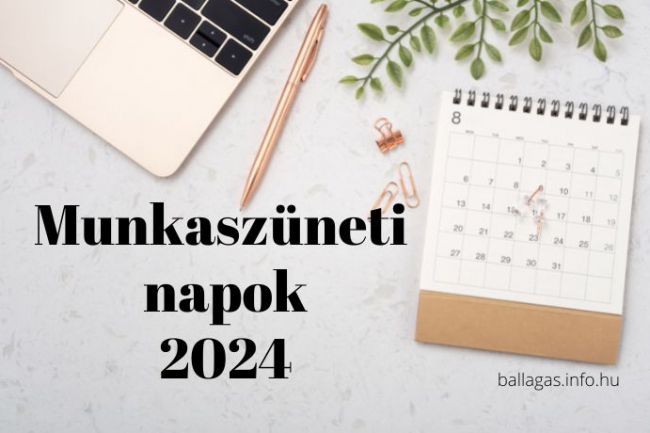 Ekkor lesznek munkaszüneti napok 2024-ben
