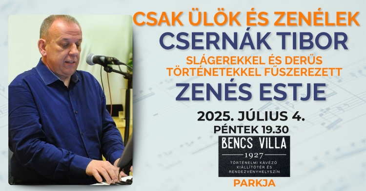 Csernák Tibor zenél pénteken a Bencs Villa Parkjában