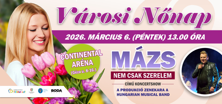 Ünnepeljük együtt a hölgyeket – Ilyen lesz a Városi Nőnap a Continental Arénában