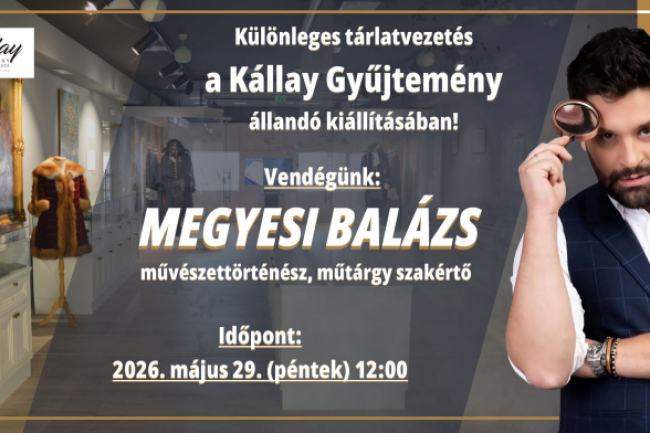 Megyesi Balázs tart különleges tárlatvezetést a Kállay Gyűjteményben