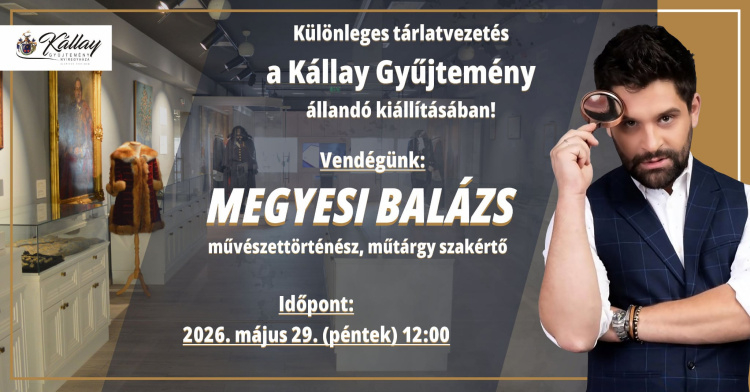 Megyesi Balázs tart különleges tárlatvezetést a Kállay Gyűjteményben
